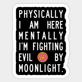 Fighting Evil By Moonlight Sticker